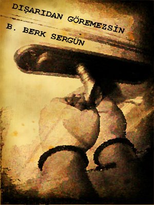 cover image of Dışarıdan Göremezsin